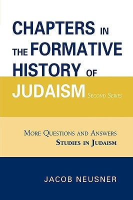 Chapters in the Formative History of Judaism: Second Series by Neusner, Jacob