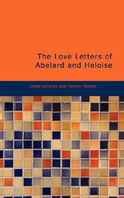 The Love Letters of Abelard and Heloise by Gollancz, Israel