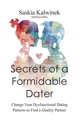 Secrets of a Formidable Dater by Kalwinek, Saskia Claudia