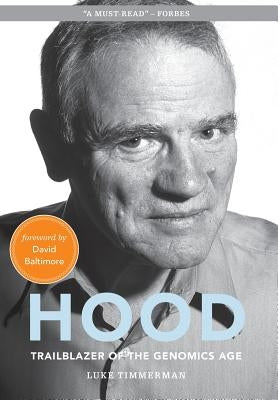 Hood: Trailblazer of the Genomics Age by Timmerman, Luke