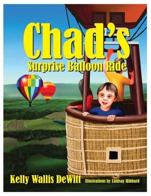Chad's Surprise Balloon Ride by Hibbard, Lindsay