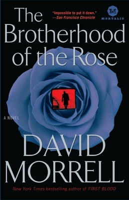 The Brotherhood of the Rose by Morrell, David