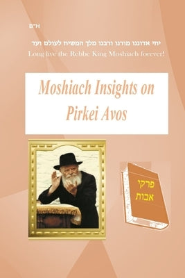 Moshiach Insights on Pirkei Avos by Benyaminson, Eliyahu Yonah