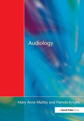 Audiology: An Introduction for Teachers & Other Professionals by Maltby, Maryanne Tate