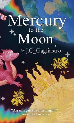 Mercury to the Moon by Gagliastro, J. Q.