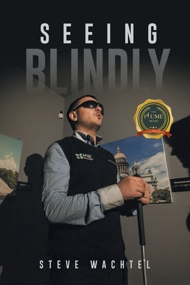 Seeing Blindly by Wachtel, Steve