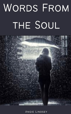 Words From the Soul by Lindsey, Angie