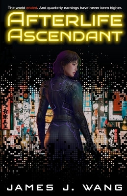 Afterlife Ascendant by Wang, James J.