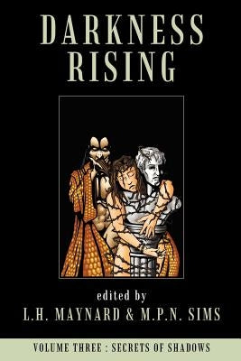 Darkness Rising, Vol. 3: Secrets of Shadows by Maynard, L. H.