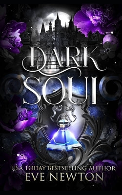 Dark Soul: A Dark Paranormal Reverse Harem by Newton, Eve