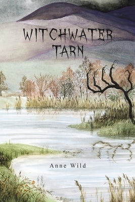 Witchwater Tarn by Wild, Anne