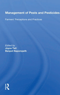 Management of Pests and Pesticides: Farmers' Perceptions and Practices by Tait, Joyce