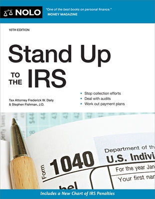 Stand Up to the IRS by Nolo, Editors Of Nolo