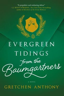 Evergreen Tidings from the Baumgartners by Anthony, Gretchen