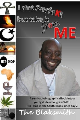 I aint perfekt but take it from ME by Smith, Blak
