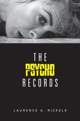 The Psycho Records by Rickels, Laurence