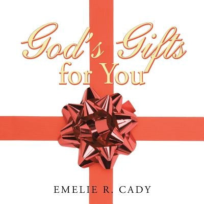 God's Gifts for You: America the Beautiful by Cady, Emelie R.