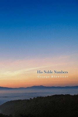 His Noble Numbers by Klawitter, George
