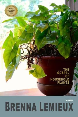 The Gospel of Household Plants by LeMieux, Brenna