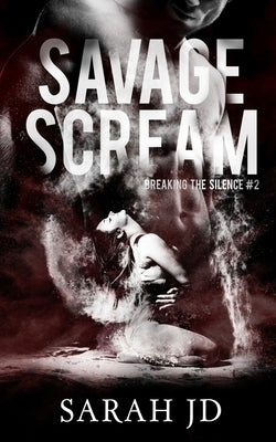 Savage Scream by Jd, Sarah