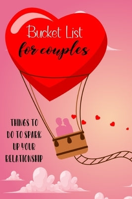 Bucket List For Couples: Things To Do To Spark Up Your Relationship by Press, Pink Panda