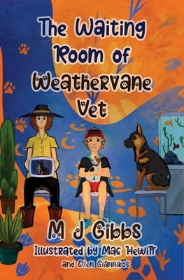 The Waiting Room of Weathervane Vet by Gibbs, M. J.