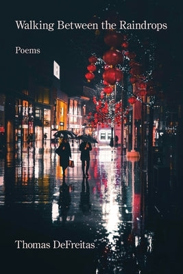 Walking Between the Raindrops by DeFreitas, Thomas