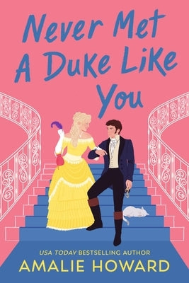Never Met a Duke Like You by Howard, Amalie