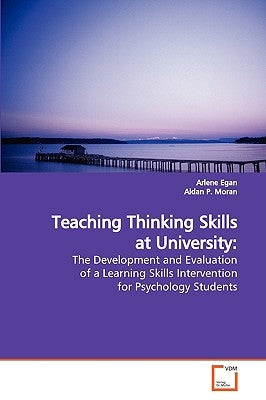Teaching Thinking Skills at University by Egan, Arlene