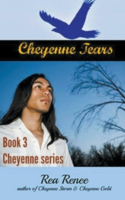 Cheyenne Tears by Renee, Rea