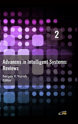 Advances in Intelligent Systems: Reviews, Vol. 2 by Yurish, Sergey