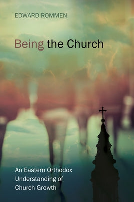 Being the Church by Rommen, Edward