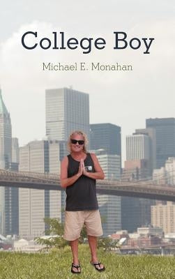 College Boy by Monahan, Michael E.