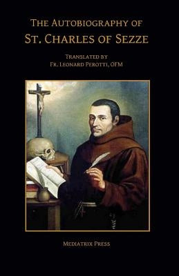 The Autobiography of Charles of Sezze by Perotti Ofm, Leonard
