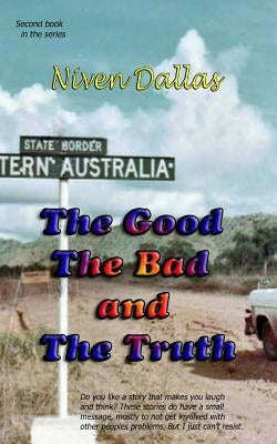 The Good The Bad & the Truth by Dallas, Niven