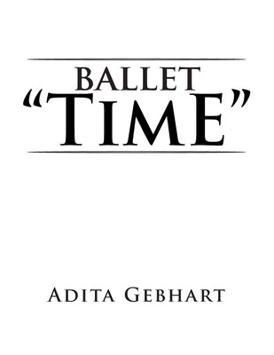 Ballet ''Time'' by Gebhart, Adita