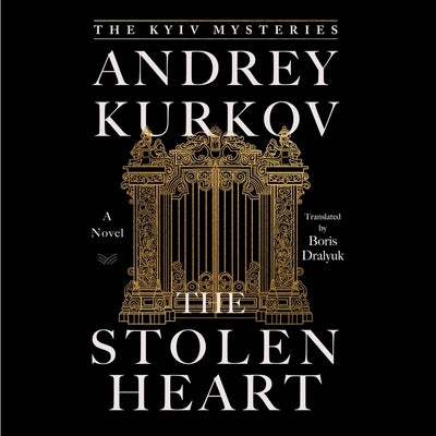 The Stolen Heart by Kurkov, Andrey