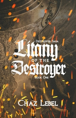 Litany of the Destroyer by Lebel, Chaz
