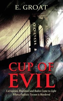 Cup of Evil by E. Groat
