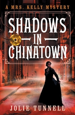 Shadows in Chinatown by Tunnell, Jolie