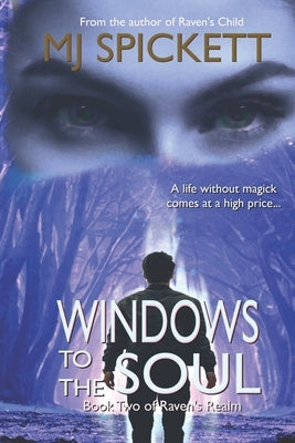 Windows to the Soul: Book Two of Raven's Realm by Spickett, Mj
