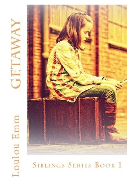 Getaway: Siblings Series Book 1 by Emm, Loulou