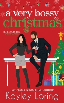 A Very Bossy Christmas: Special Edition by Loring, Kayley