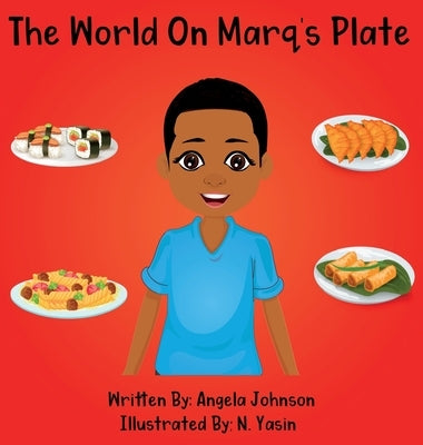 The World On Marq's Plate by Johnson, Angela