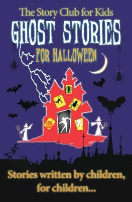 The Story Club for Kids: Ghost Stories for Halloween by De Fere, Susannah