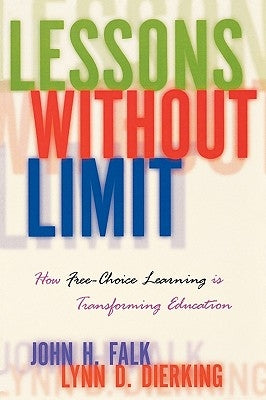 Lessons Without Limit: How Free-Choice Learning is Transforming Education by Falk, John