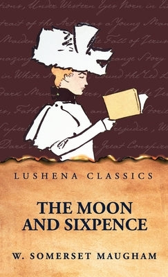 The Moon and Sixpence by W Somerset Maugham