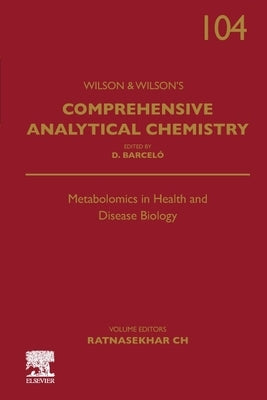 Metabolomics in Health and Disease Biology: Volume 104 by Ch, Ratnasekhar