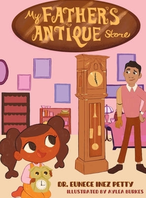 My Father's Antique Store by Inez Petty, Eunece