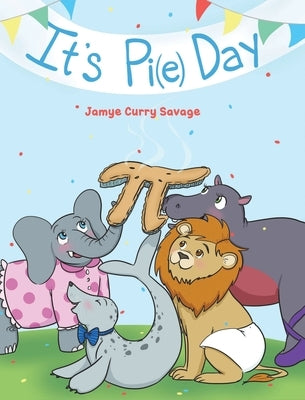 It's Pi(e) Day by Savage, Jamye Curry